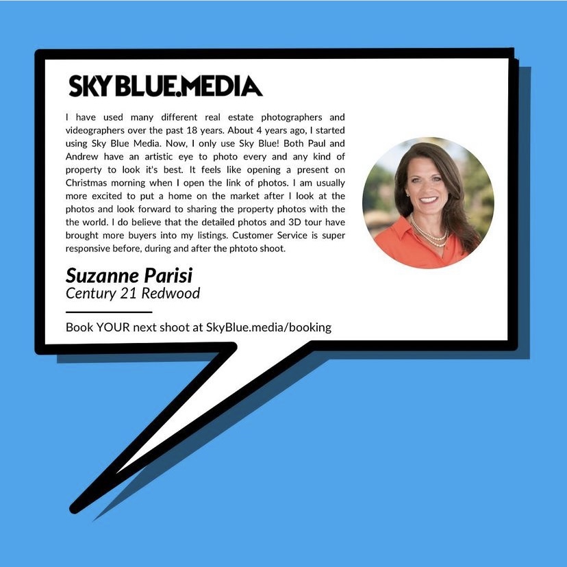 Speech bubble with written testimonial for Sky Blue Media services from Realtor Suzanne Parisi with Century 21 Redwood