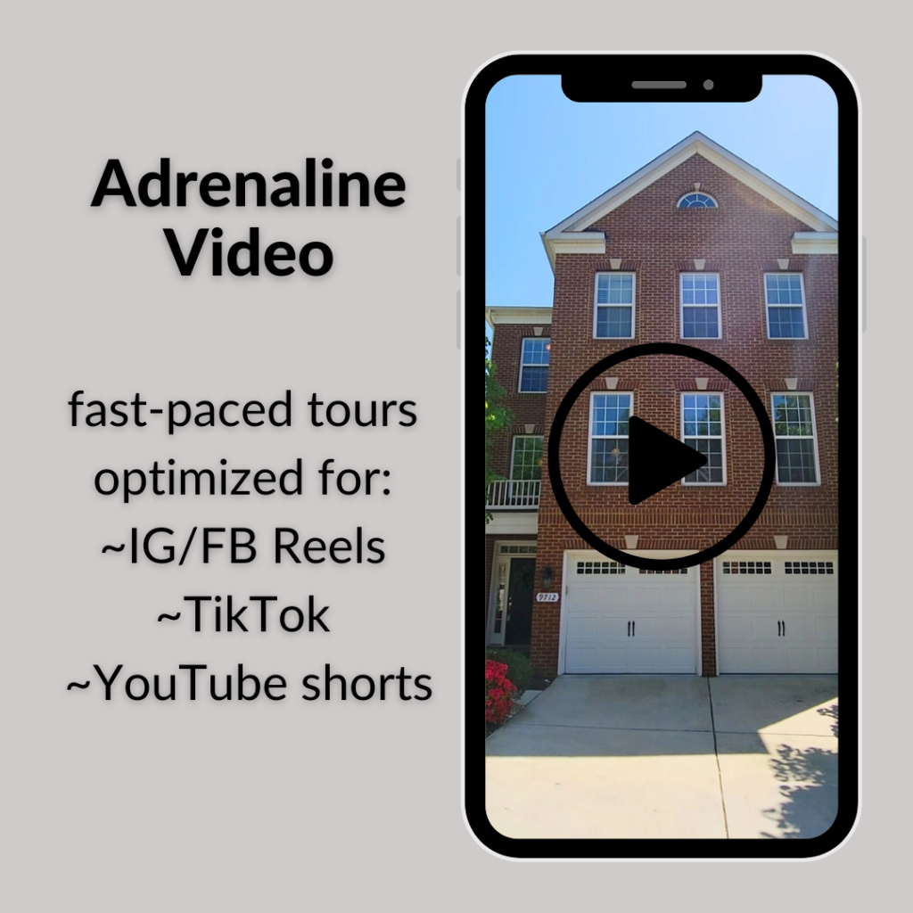graphic showing an iphone with a house video; text reads: "Adrenaline Video - fast-paced tours optimized for: IG/FB Reels, TikTok, YouTube shorts