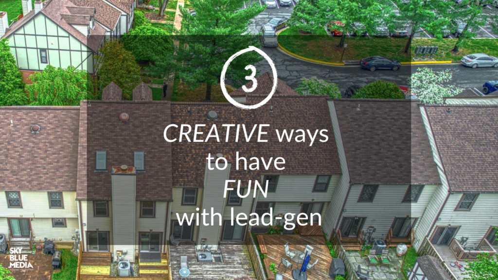 Professional aerial drone photo of a townhome neighborhood with a text box overlay, reading 3 creative ways to have fun with lead generation